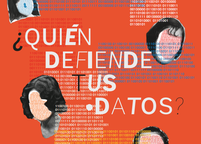 Reporte ¿Quién defiende tus datos?