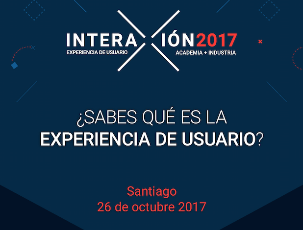 Interaxión 2017: la Experiencia de Usuario en la industria y academia