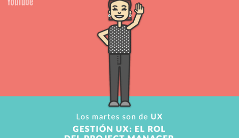 Imagen de Gestión UX: El rol del Project Manager