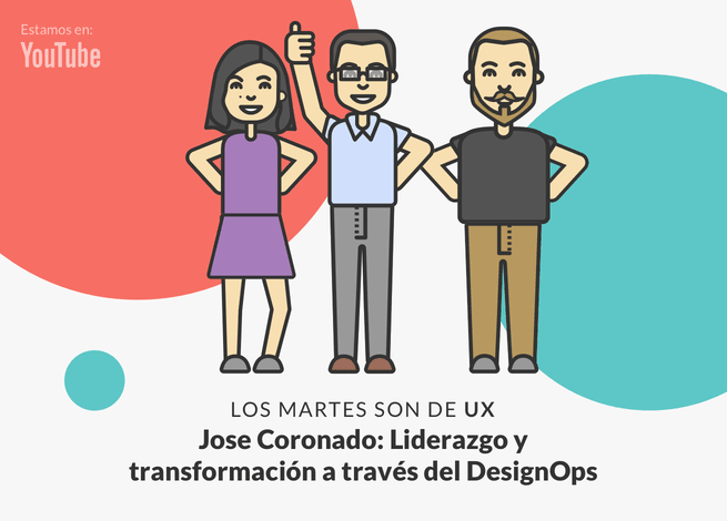 Andrea Zamora, Jose Coronado y Rodrigo Vera; en una nueva edición de Los martes son de UX.