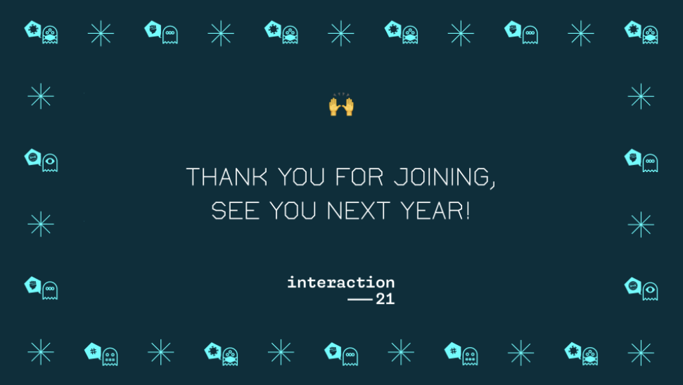 Mensaje final para quienes participaron en el Interaction 21.