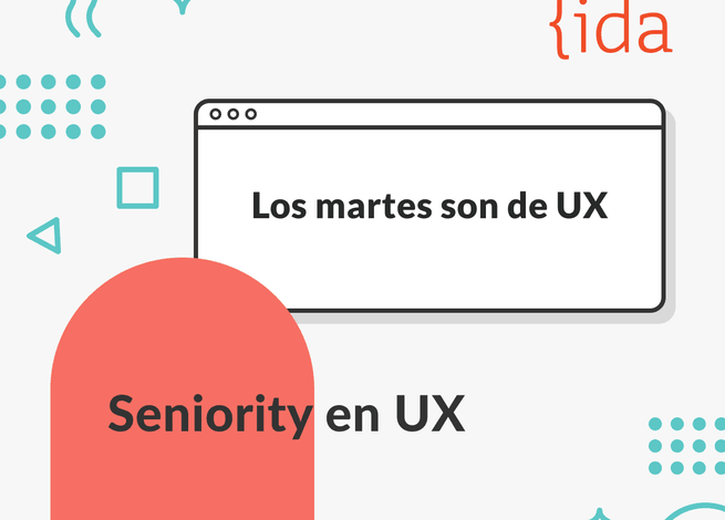 Los martes son de UX - Seniority en la industria UX